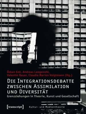 cover image of Die Integrationsdebatte zwischen Assimilation und Diversität